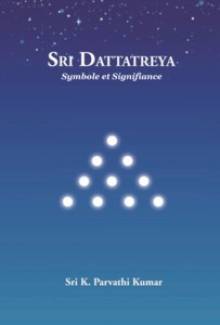 Sri Dattatreya. The Symbol & the Significance